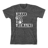 Thank God Its Tremaine Slim Fit T-Shirt